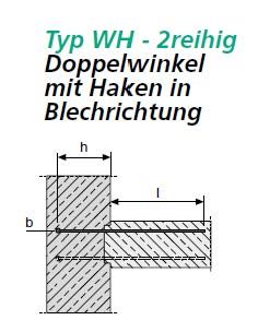 Typ WH - Winkel mit Haken in Blechrichtung - Typ WH 2reihig - Doppelwinkel mit Haken in Blechrichtung